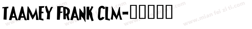 Taamey Frank CLM字体转换